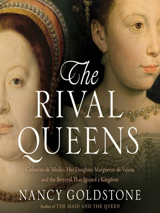Title details for The Rival Queens by Nancy Goldstone - Wait list